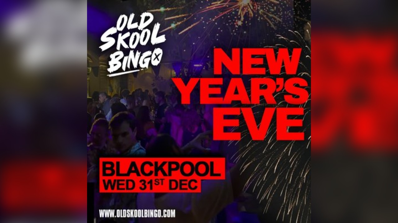 Old Skool Bingo Blackpool NYE