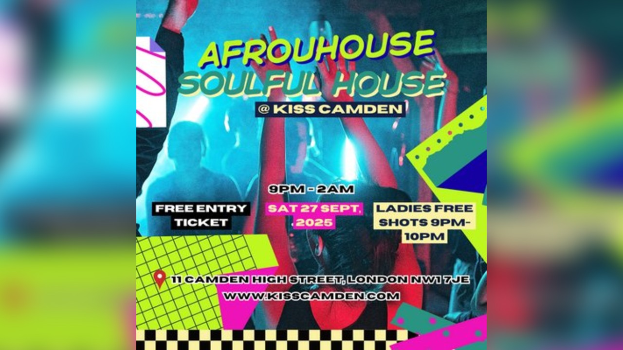 Afrohouse & Soulful House Party | Sat 27 Sept 2025 @ Kiss Camden