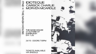 ITND x The Mash House Presents: Idioteque + Support