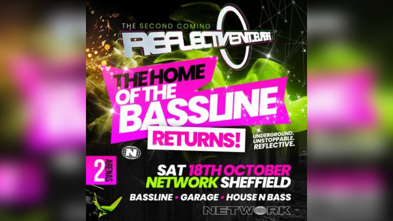 Reflective - The Home of the Bassline: The Second Coming