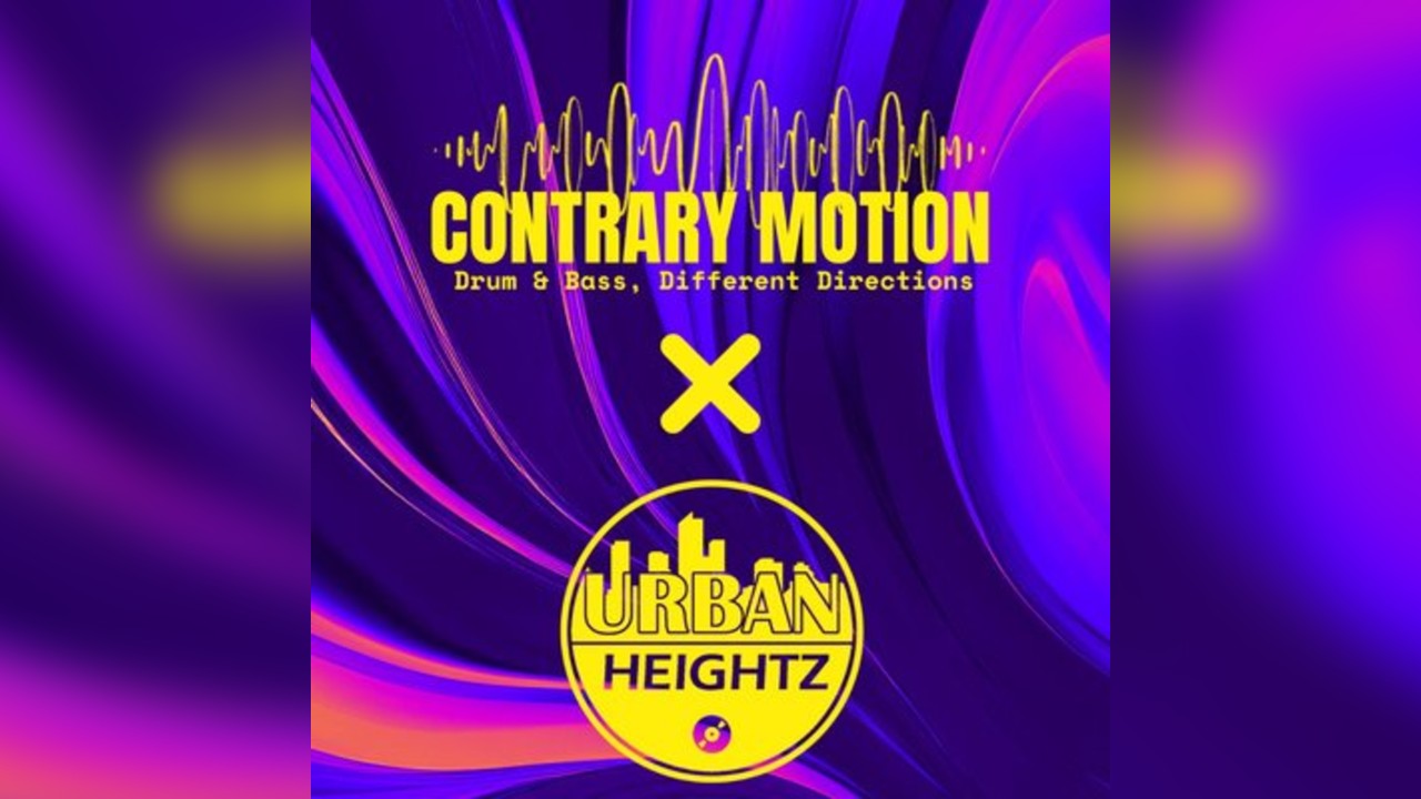 Contrary Motion X Urban Heightz D&B