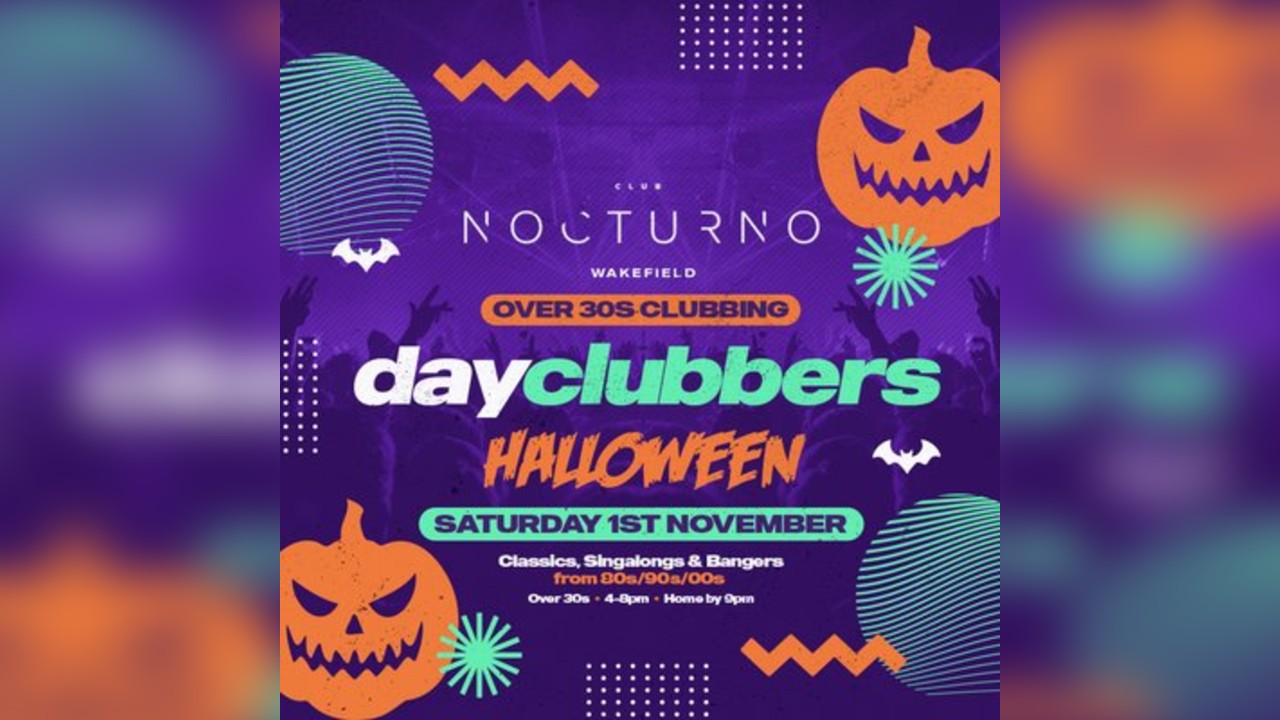 Wakefield: DayClubbers - The Halloween Day Party