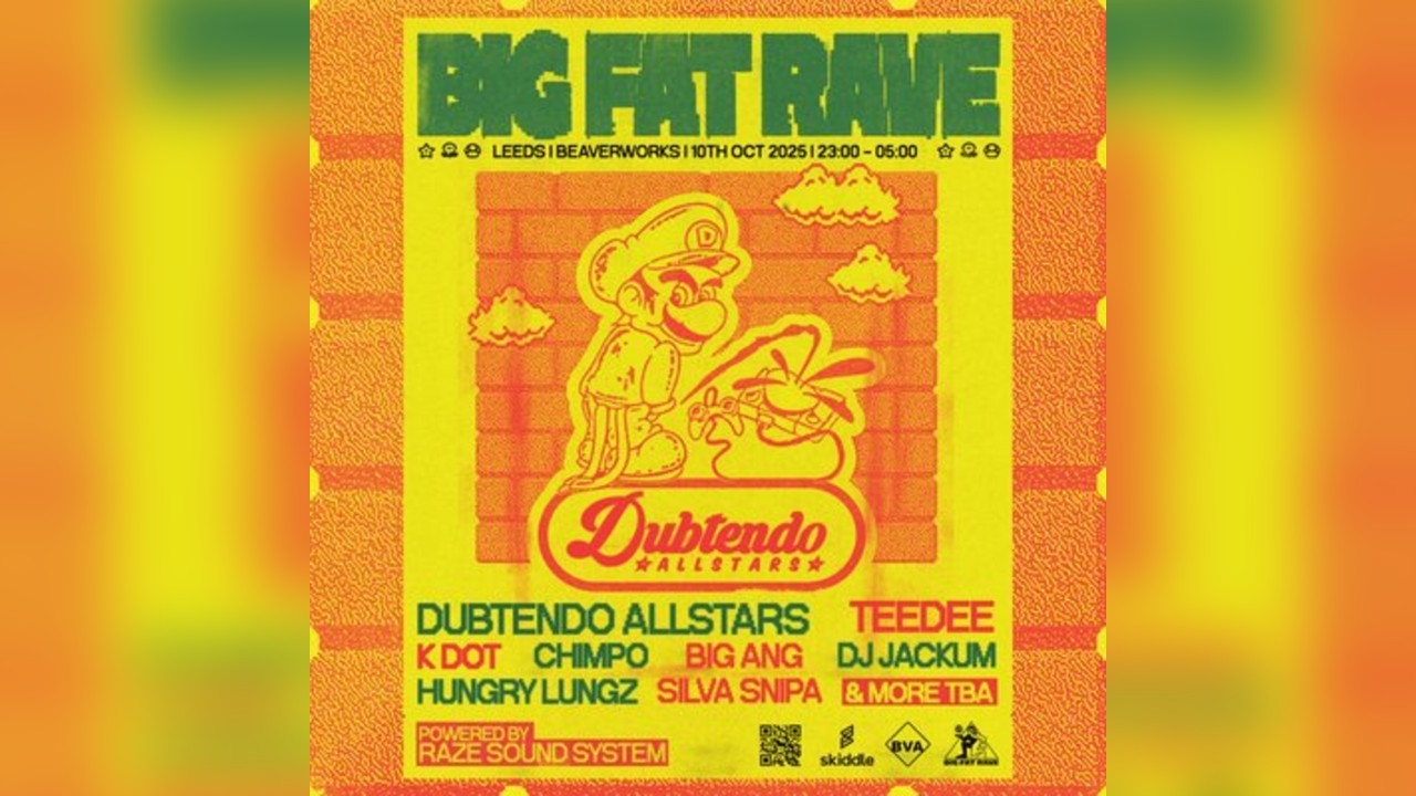 Big Fat Rave: Dubtendo, TeeDee, K Dot, Big Ang, Chimpo, Jackum +