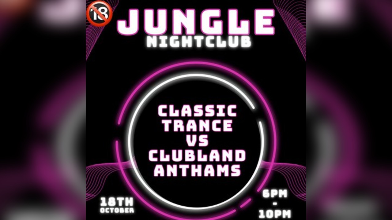 Classic trance and clubland evening at jungle nightclub