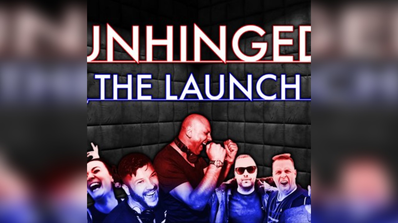 Unhinged: The Launch