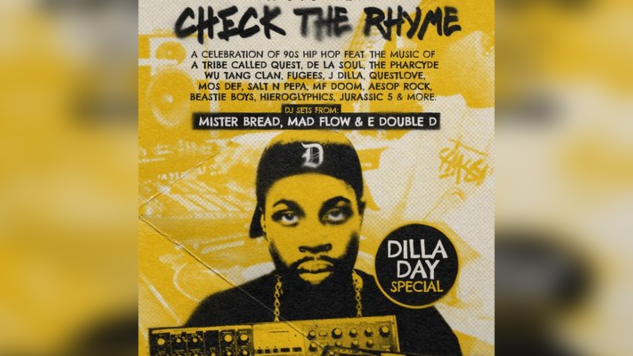Check The Rhyme: A Night Of 90's Hip Hop - Dilla Day Special