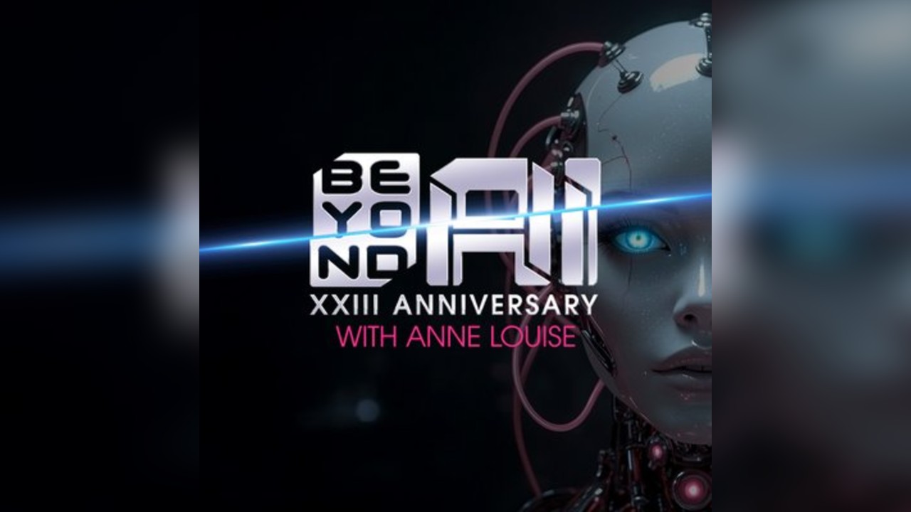 BEYOND AI with ANNE LOUISE : XXIII ANNIVERSARY SPECIAL