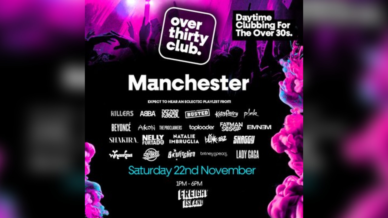 OVER 30's CLUB - Daytime 30+ Clubbing - Manchester