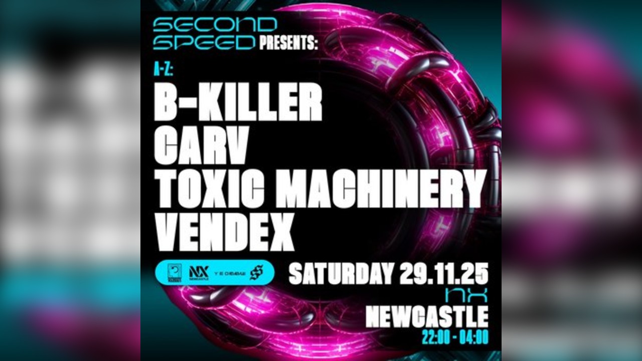 Second Speed: Carv, Vendex, Toxic Machinery & B-Killer
