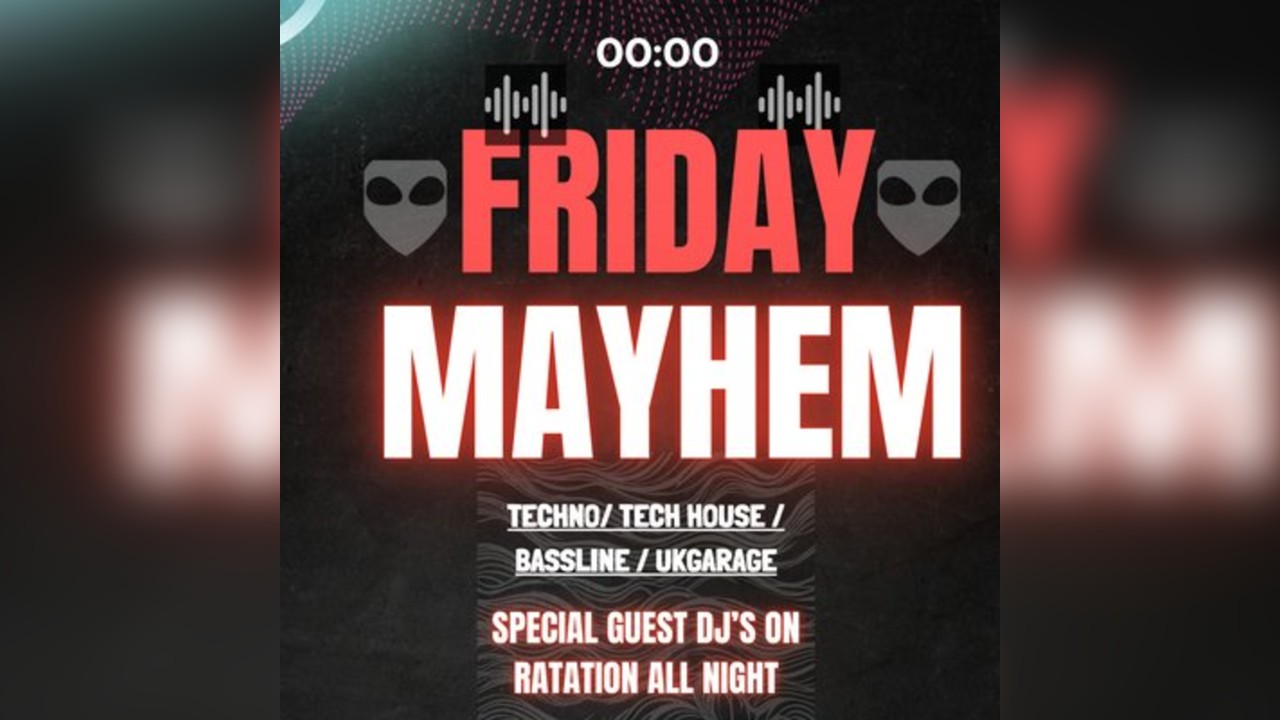 Friday Mayhem