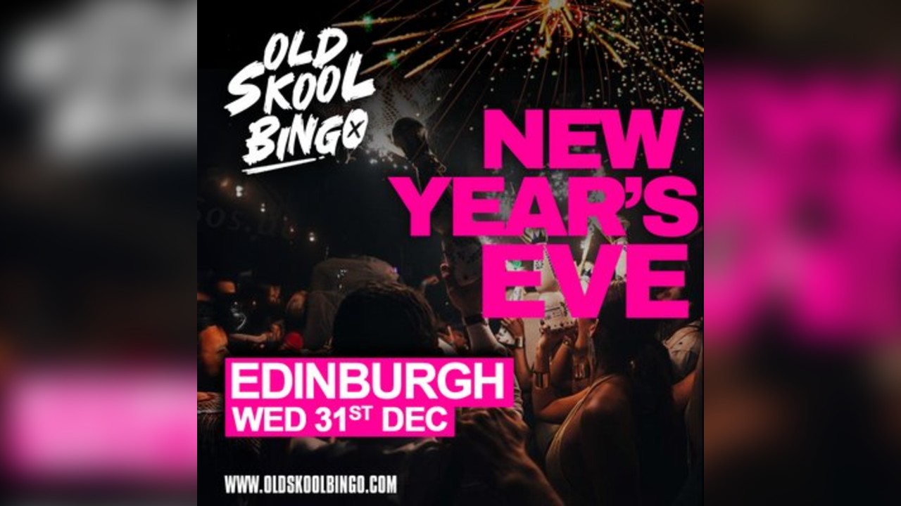 Old Skool Bingo Wednesday 31st Dec NYE Edinburgh