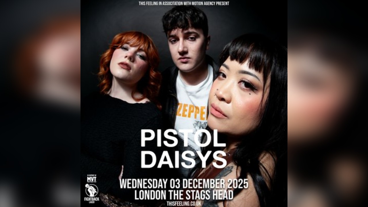 Pistol Daisys - London