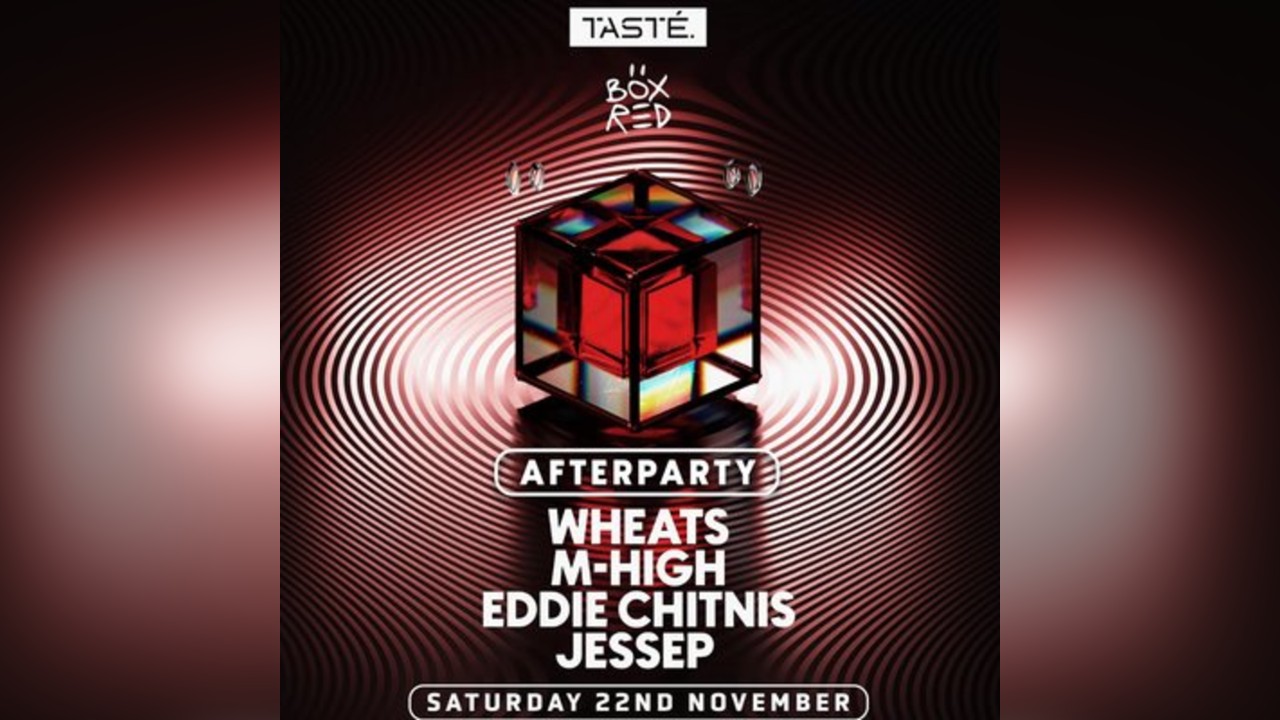 TASTÉ. X BOX RED: After Party w/ Wheats & M-HIGH