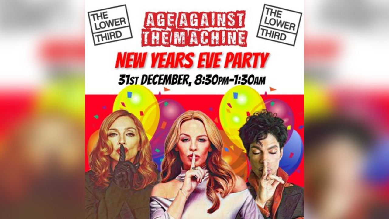 Age Against The Machine NYE PARTY, 8:30pm-1:30am (Over 30s Only)
