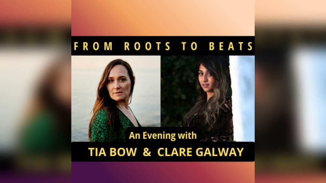 From Roots to Beats: An Evening with Tia Bow & Clare Galway