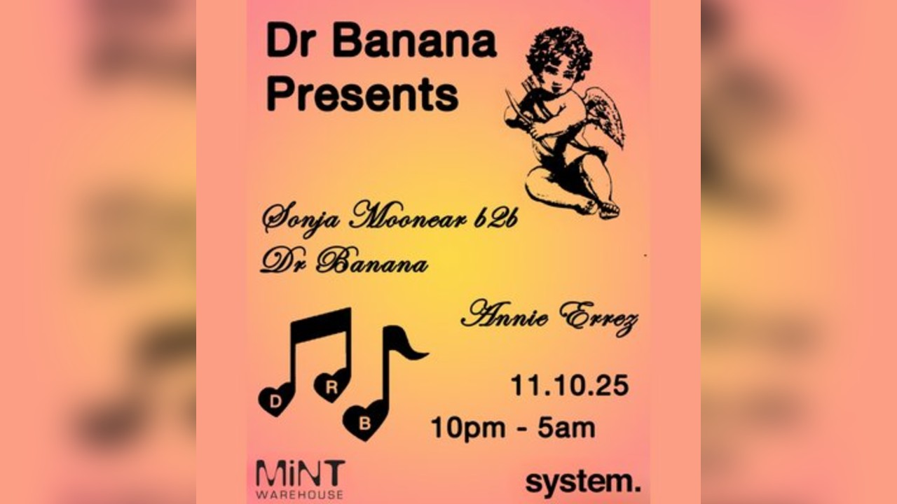 Dr Banana presents: Dr Banana b2b Sonja Moonear
