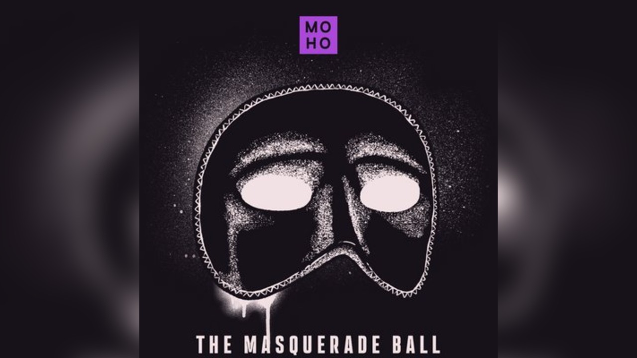 MOHO RETURNS : The Masquerade Ball