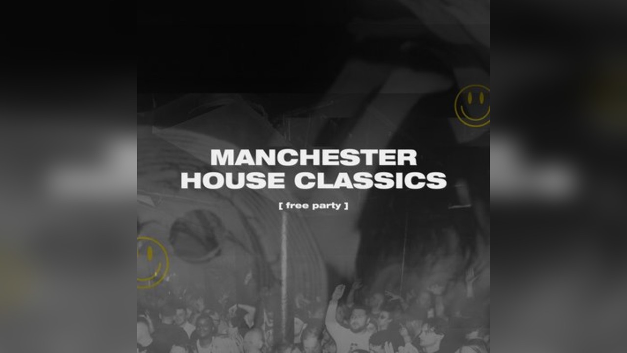 Manchester House Classics [free party]