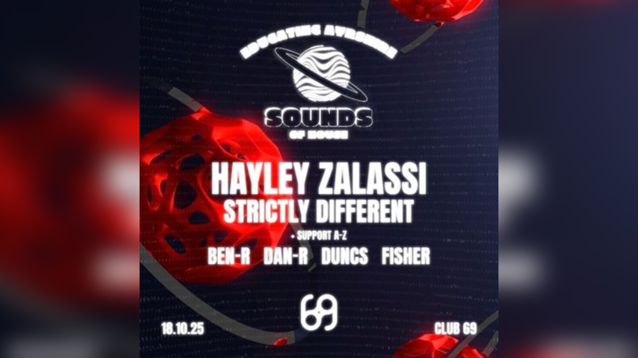 Sounds Of House Presents: Hayley Zalassi + Strictly Different