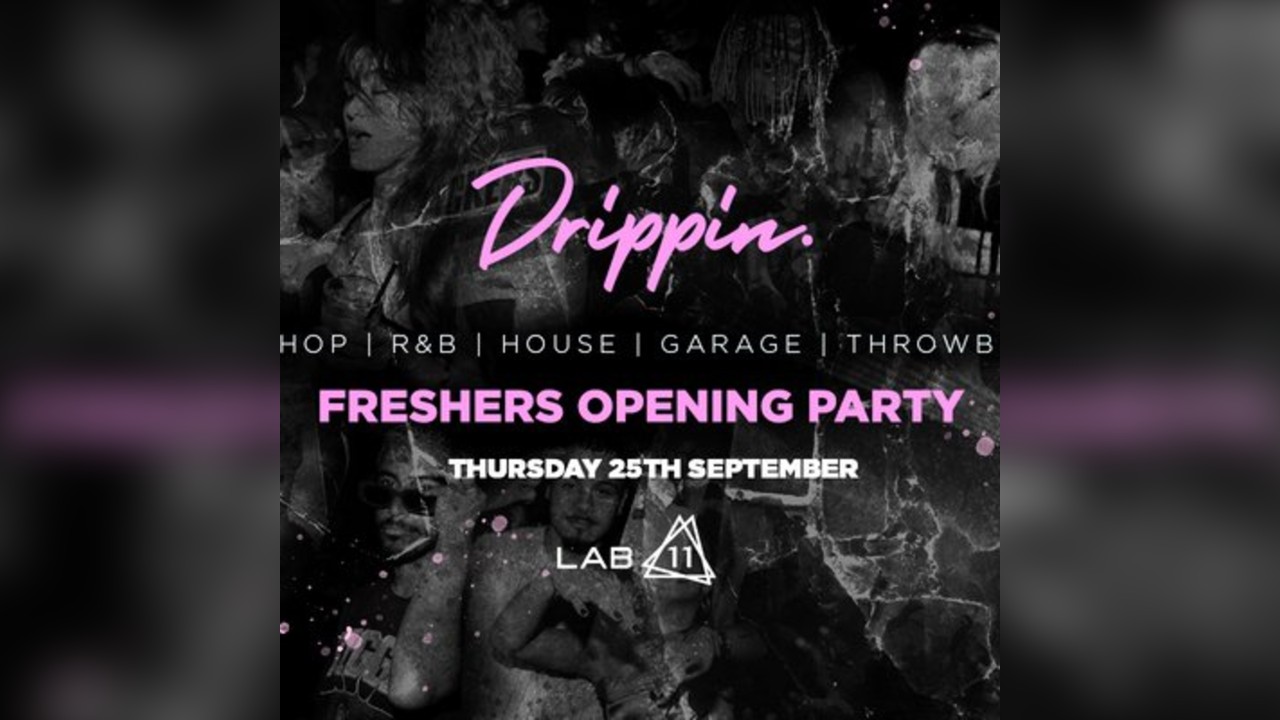 Drippin x Freshers Opening Party - LAB11