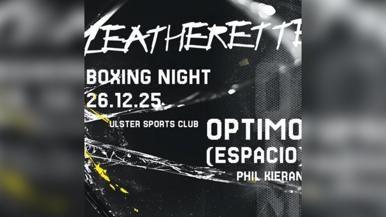 Leatherette presents OPTIMO (ESPACIO) + Phil Kieran