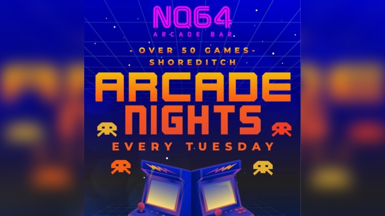 Arcade Nights at NQ64 Shoreditch - Every Tuesday