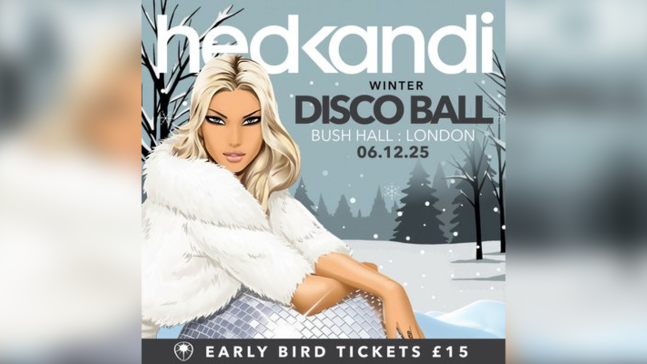 HedKandi Present The Winter Disco Ball @ Bush Hall : London
