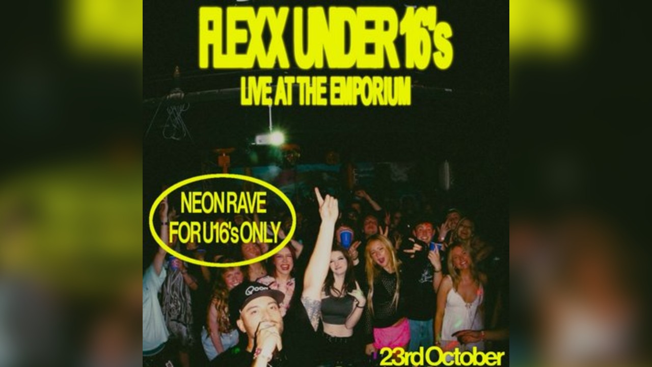 FLEXX Under 16s: The Neon Rave at The Emporium