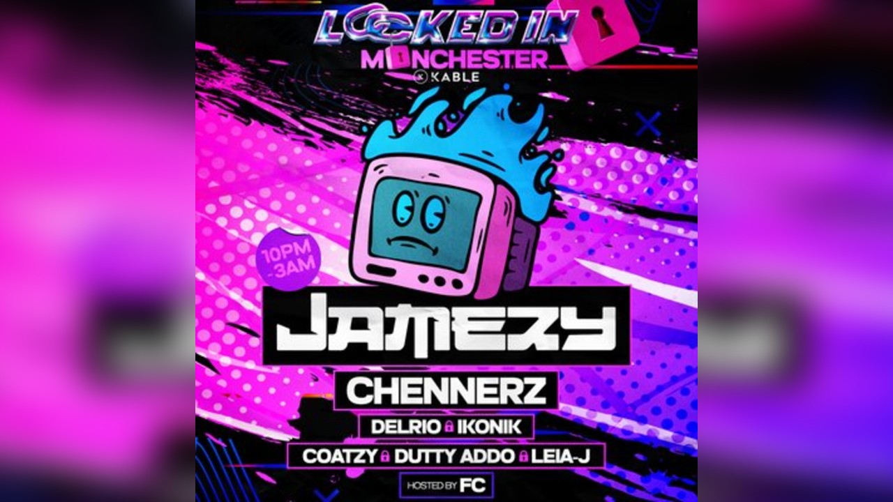 Locked In w/ Jamezy + More (DNB) (£5 TICKETS)