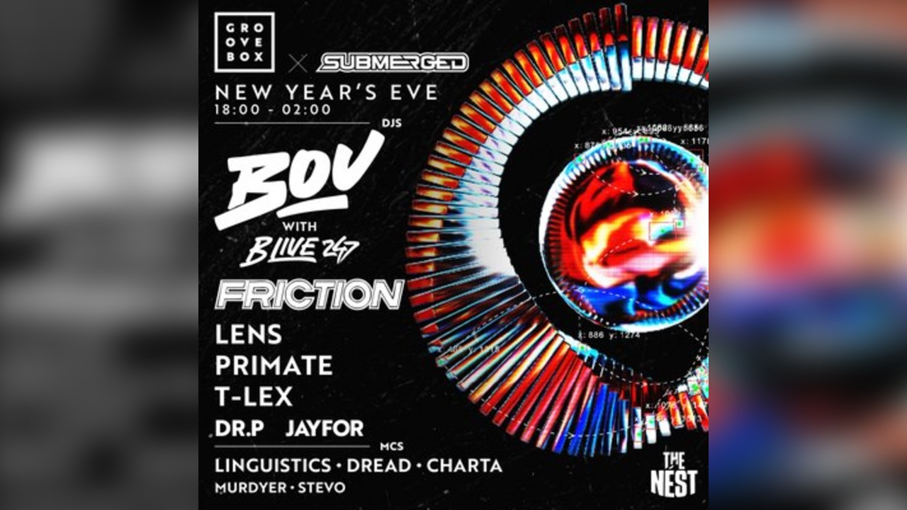 NYE BOU, FRICTION, LENS | Groovebox & Submerged at The Nest