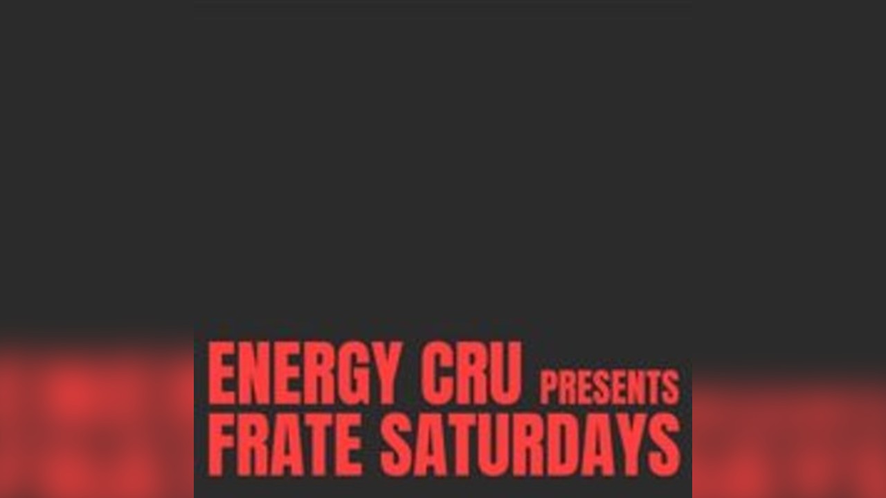 Energy Cru presents: Frate Saturdays ft. Louden