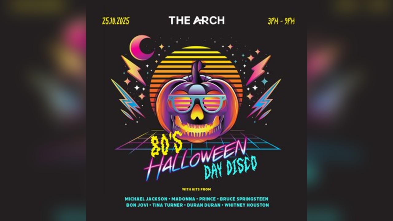 The Arch 80's Halloween Day Disco
