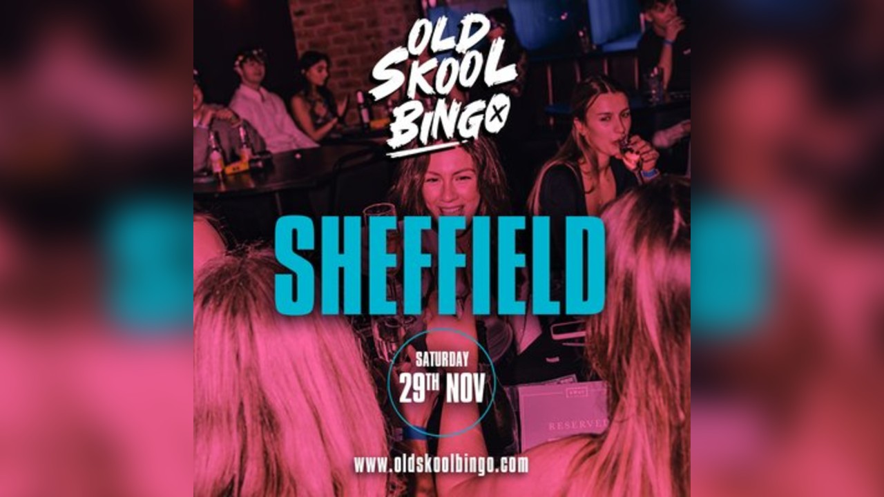 Old Skool Bingo Sat 29th Nov Sheffield