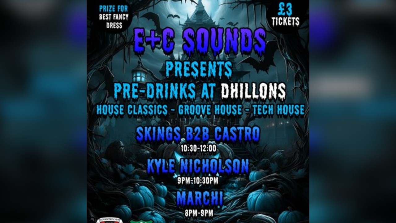 E+C Sounds Presents: Pre-Drinks at Dhillons (Halloween Special)