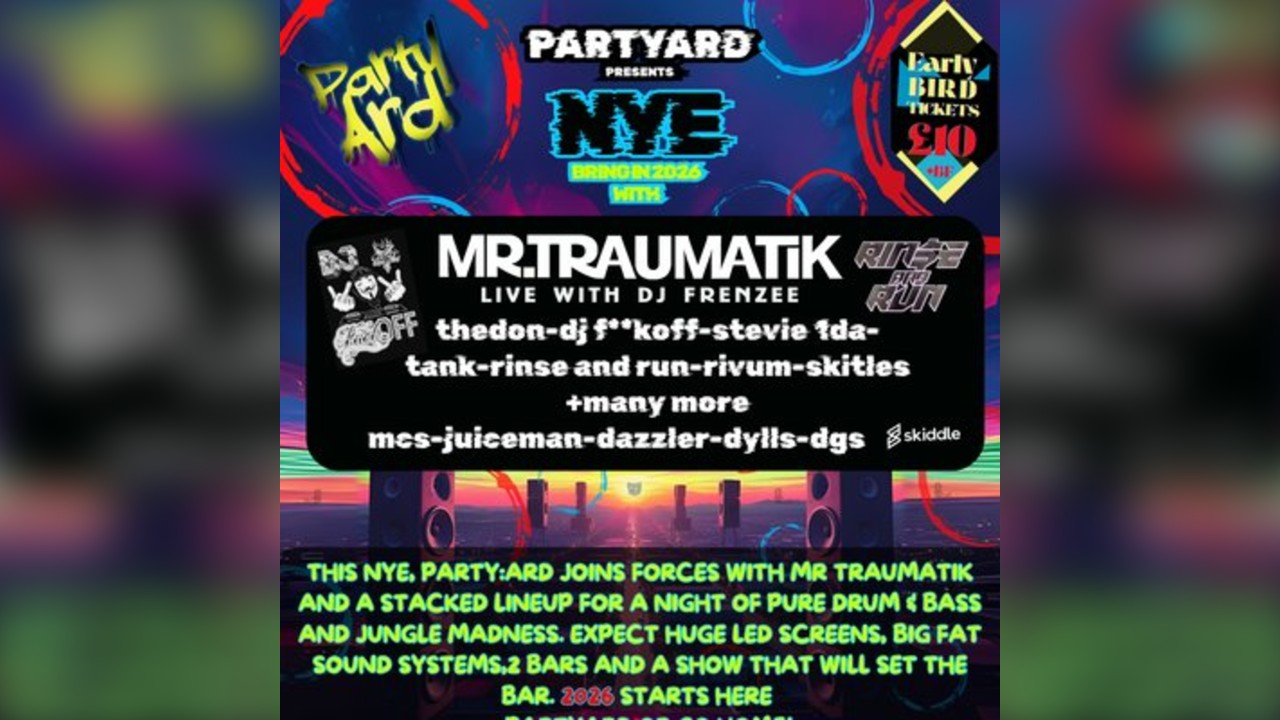 Partyard and Mr traumatik:-NYE
