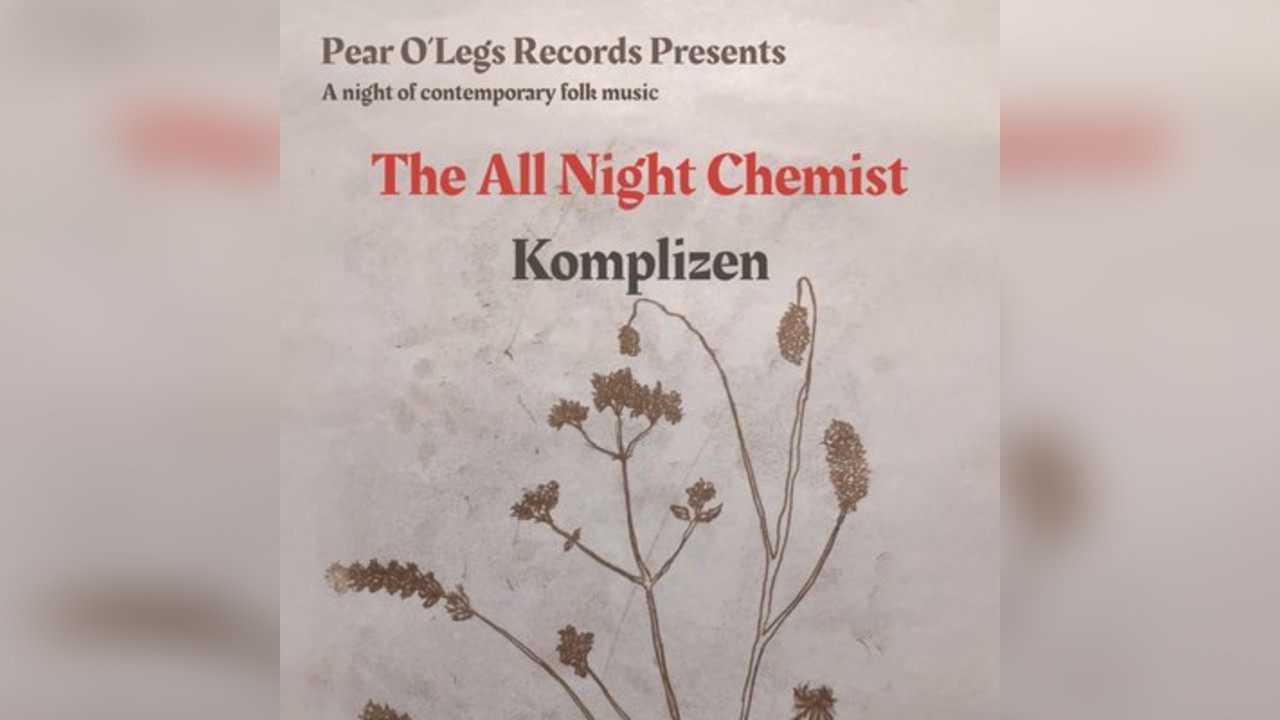 Pear O'Legs Records Presents: The All Night Chemist + Komplizen