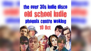 WOKING Old School Indie (Over 30s Indie Party) 7:30pm-11:30pm