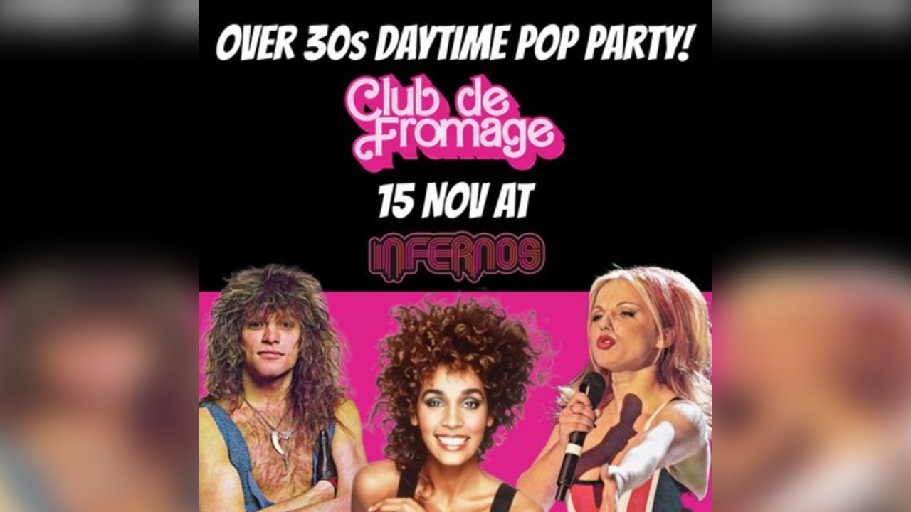 Club de Fromage Afternoon party - INFERNOS CLAPHAM 15 Nov