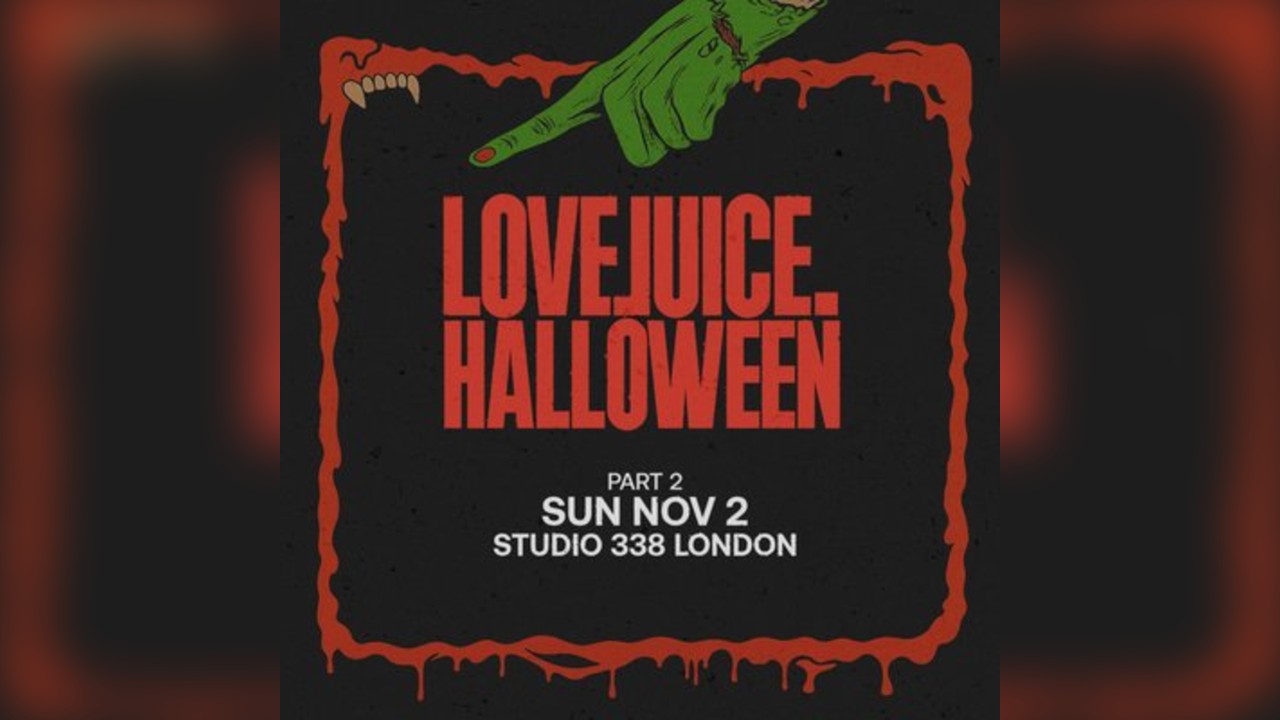 LoveJuice Halloween - Part 2 - Studio 338 - Sun 2 November