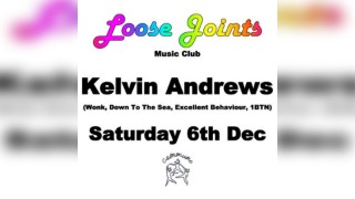 Loose Joints Music Club pres Kelvin Andrews December 2025
