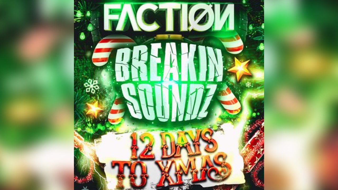 Faction x Breakin Soundz - 12 Days To Xmas