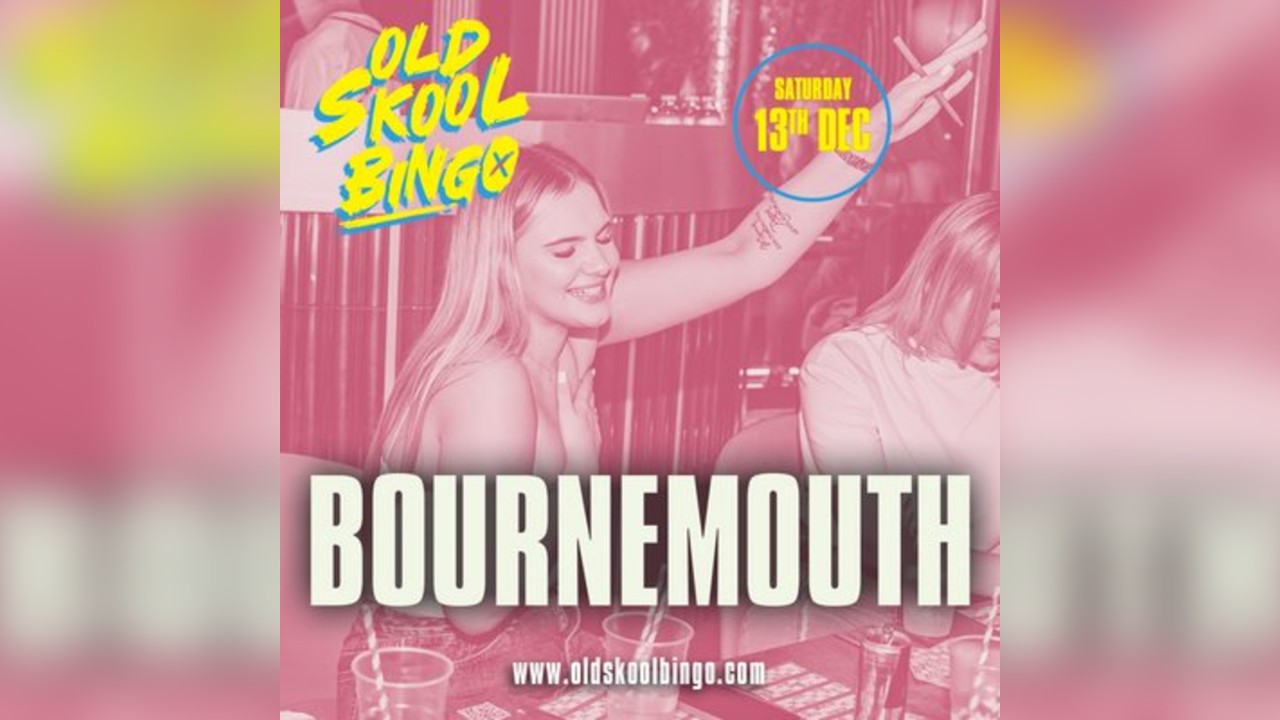 Old Skool Bingo Sat 13th December Bournemouth