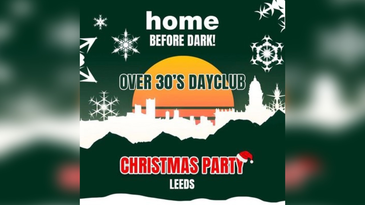 Over 30s Dayclub LEEDS - Christmas party