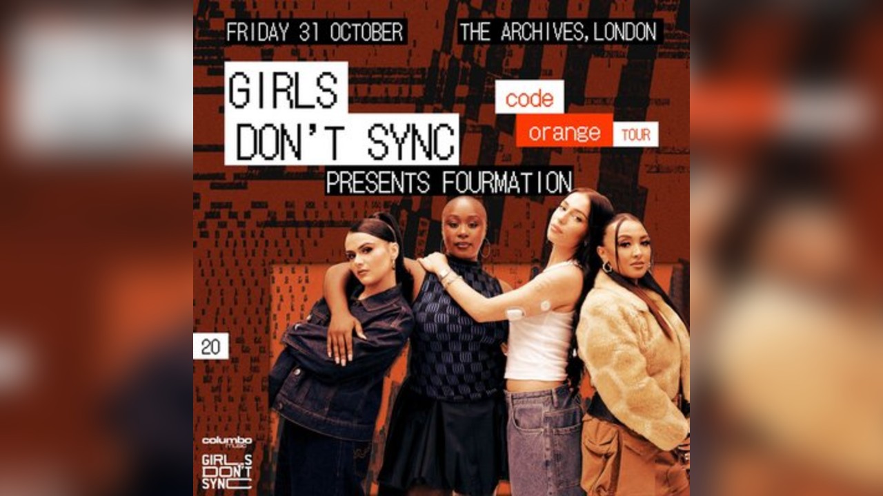 Girls Don't Sync presents Fourmation: Code Orange - London