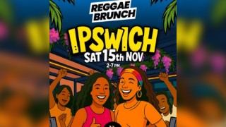 The Reggae Brunch - IPSWICH - Sat 15th Nov