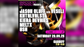 Second Speed: KNTRLVRLST, USH, Jason Cluff b2b Veseli, Meltx