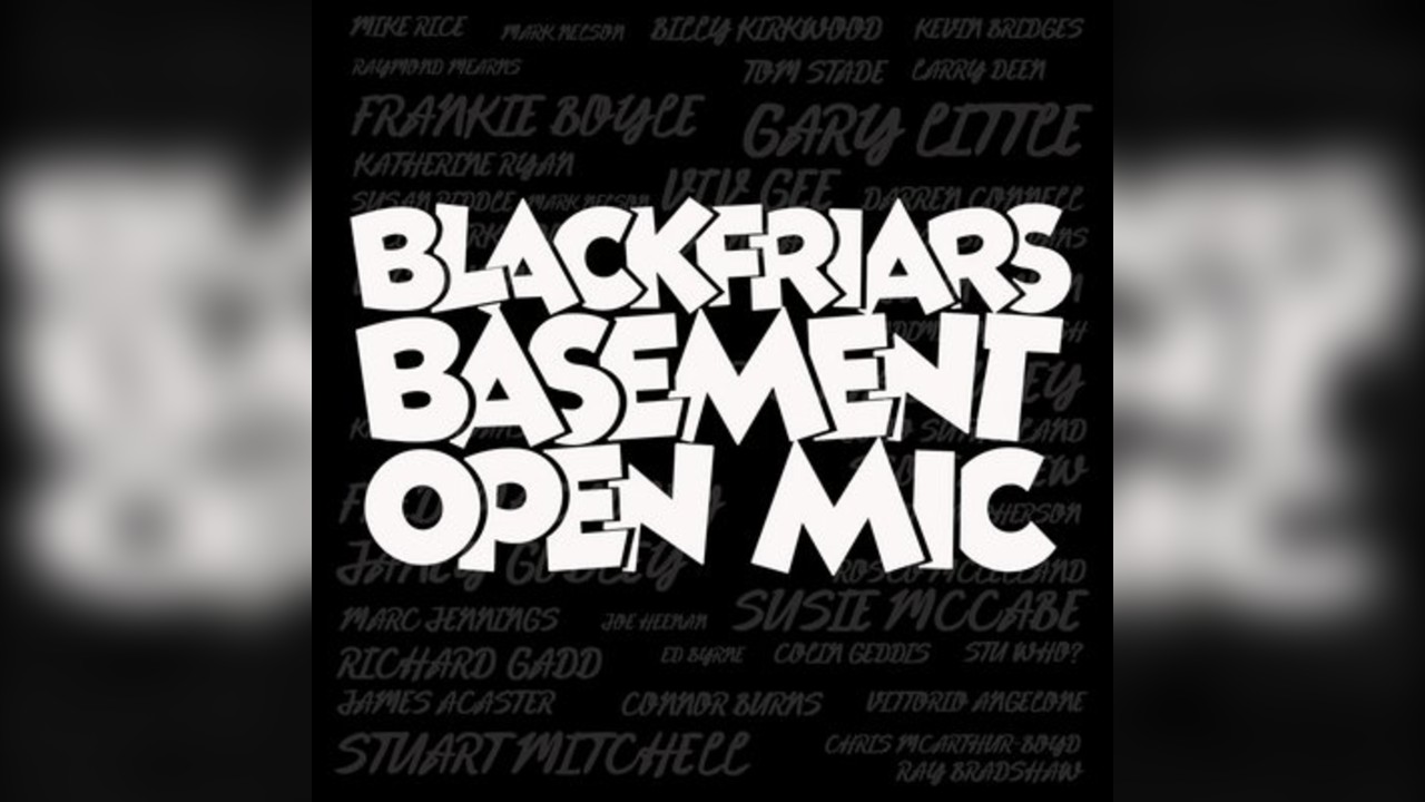 Blackfriars Basement Open Mic