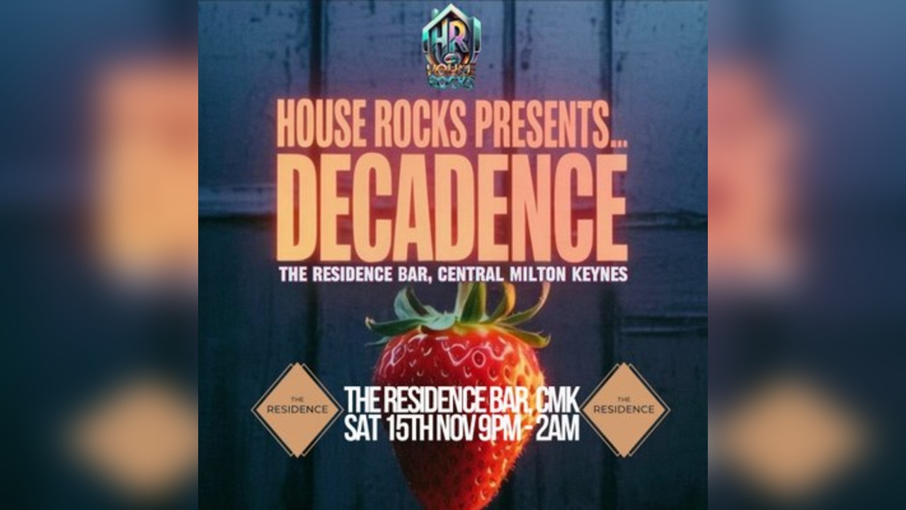 House Rocks Presents: DECADENCE