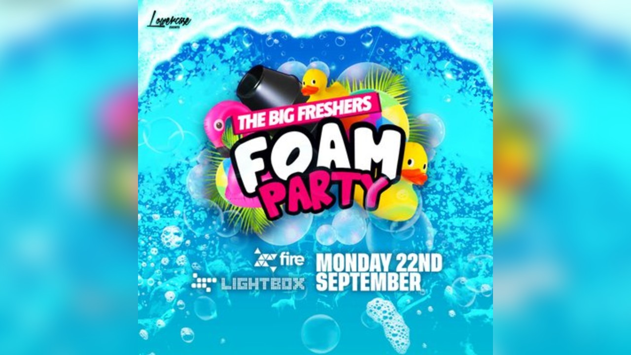 The Big Freshers Foam Party @ Fire & Lightbox