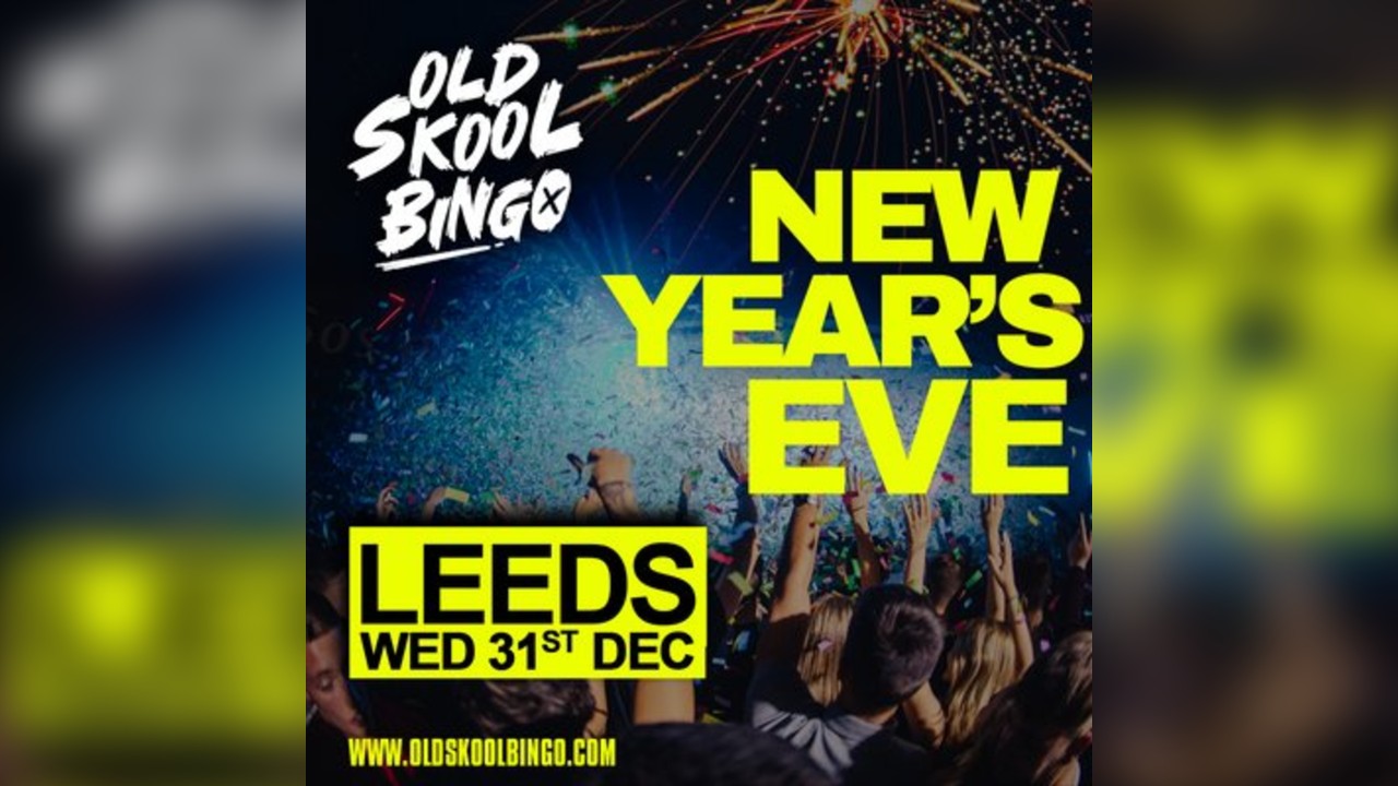 Old Skool Bingo Wednesday 31st DeC NYE LEEDS